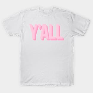 y'all in pink T-Shirt